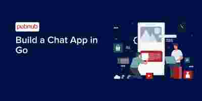Build a Chat app in Go using PubNub