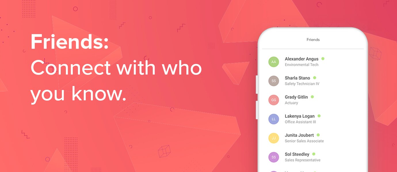 Friends features allow you to connect with who you know)