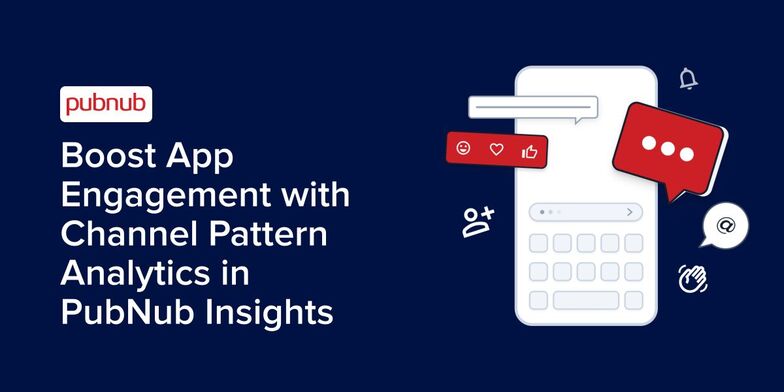 Boost App Engagement with Channel Pattern Analytics in PubNub Insights