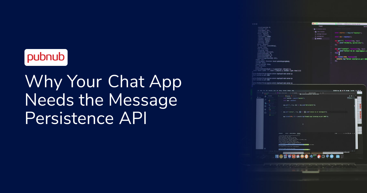 Why Your Chat App Needs the Message Persistence API