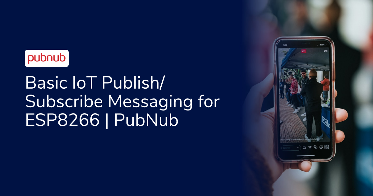 Basic IoT Publish/Subscribe Messaging for ESP8266 | PubNub