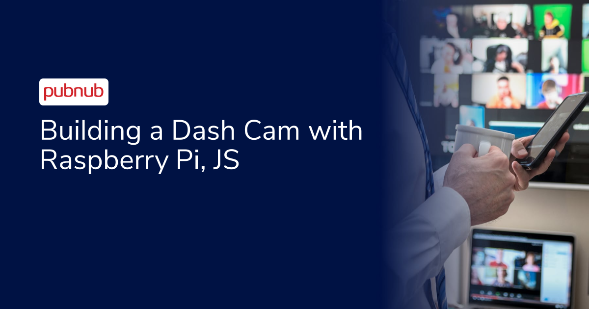 Building a Dash Cam with Raspberry Pi, JS