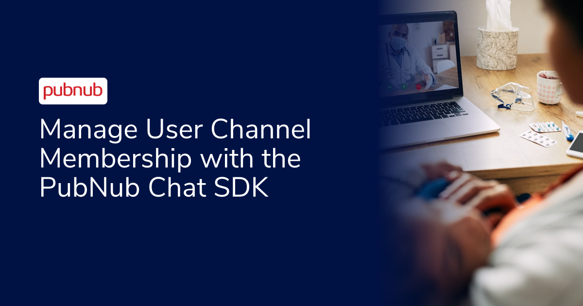 Manage User Channel Membership with the PubNub Chat SDK