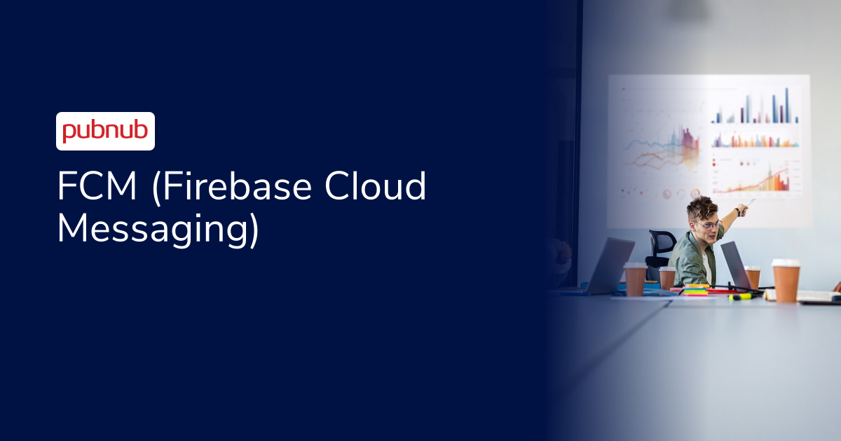 FCM (Firebase Cloud Messaging)
