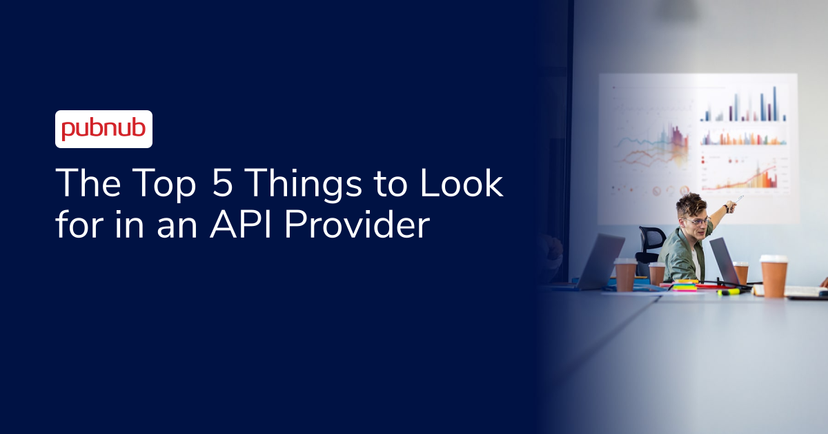 The Top 5 Things to Look for in an API Provider