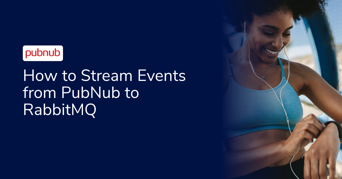 How to Stream Events from PubNub to RabbitMQ