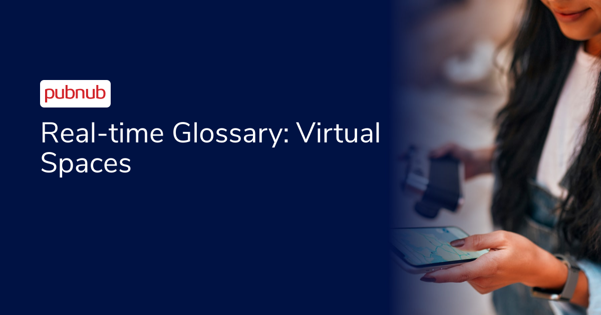 Real-time Glossary: Virtual Spaces