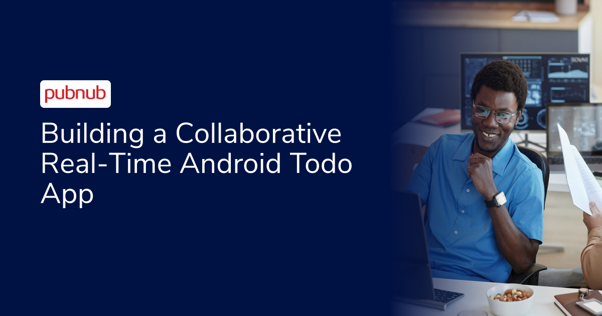 Building a Collaborative Real-Time Android Todo App