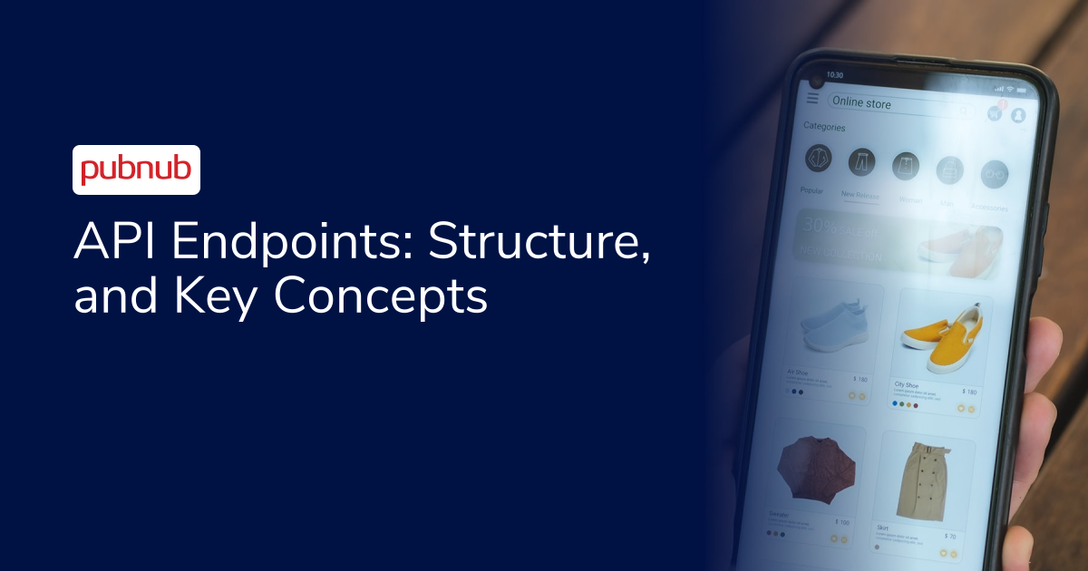 API Endpoints: Structure, and Key Concepts