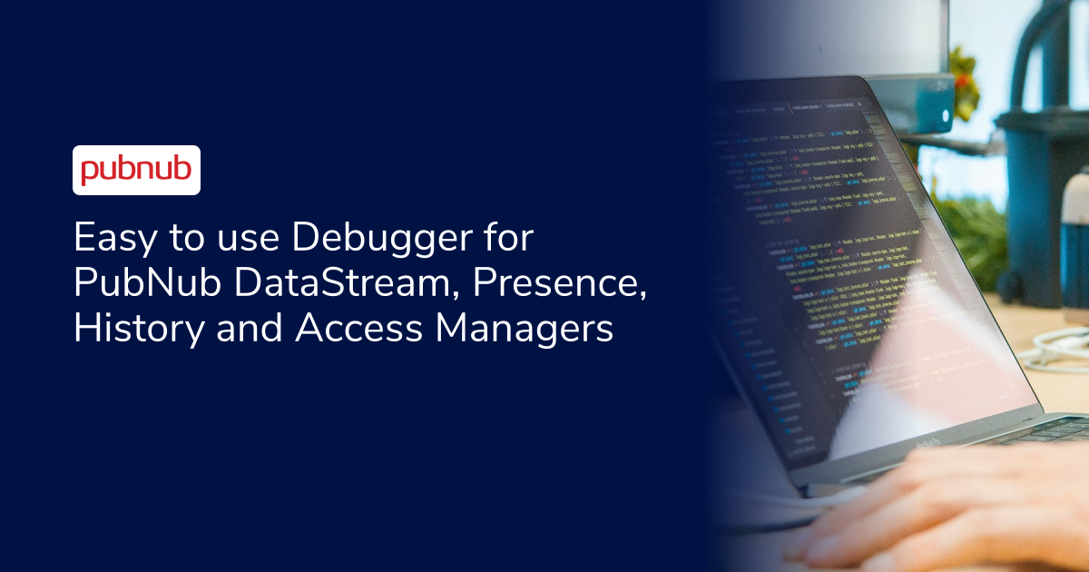 PubNub Developer Console and Debugger | PubNub Docs