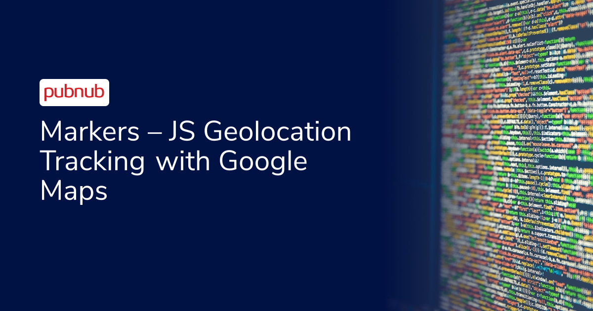 Markers – JS Geolocation Tracking with Google Maps
