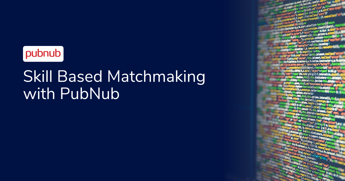Skill Based Matchmaking with PubNub