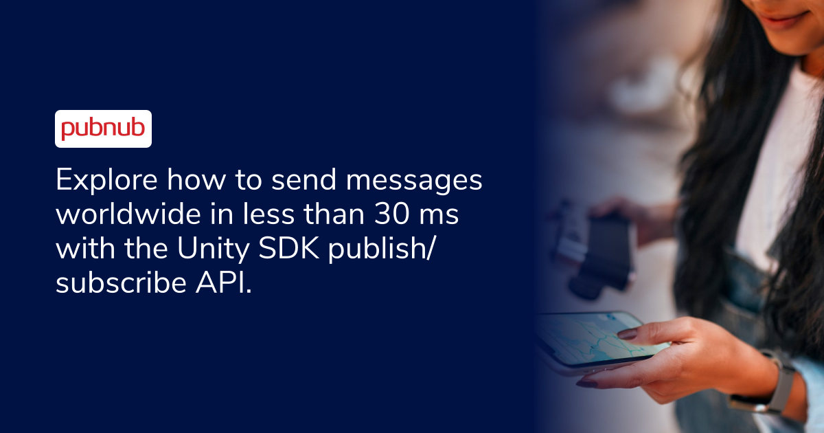 Publish/Subscribe API for Unity SDK | PubNub Docs